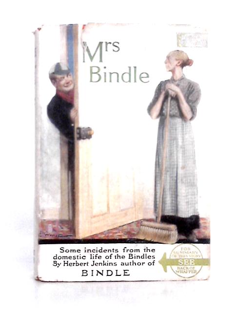 Mrs. Bindle, Some Incidents from the Domestic Life of the Bindles par Herbert Jenkins