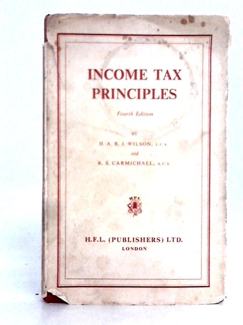 Income Tax Principles By H. A .R. J. Wilson