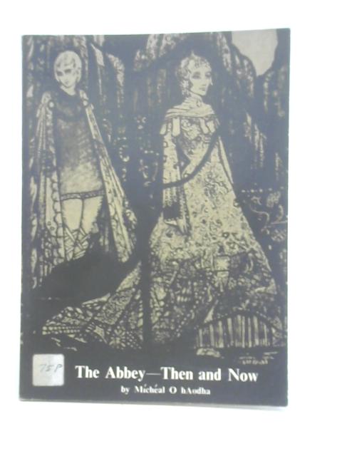 The Abbey - Then and Now par Mchal O hAodha
