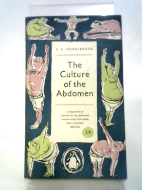 The Culture of the Abdomen par F. A. Hornibrook