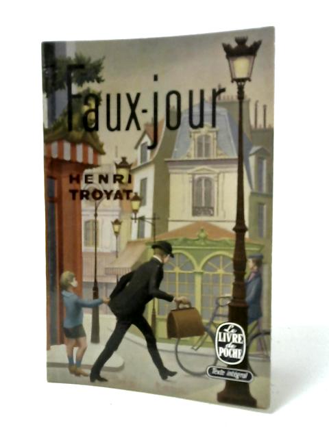 Faux Jour By Henri Troyat