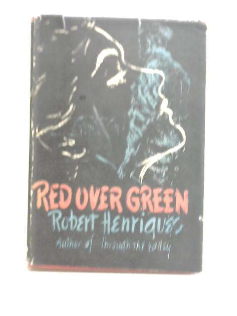 Red Over Green By Robert Henriques