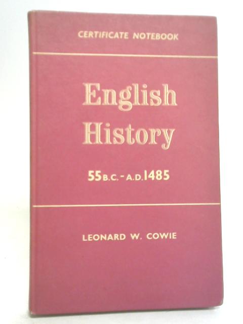 English History 55BC - AD1485 Certificate Notebook By Leonard W. Cowie