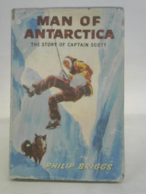 Man of Antarctica von Philip Briggs