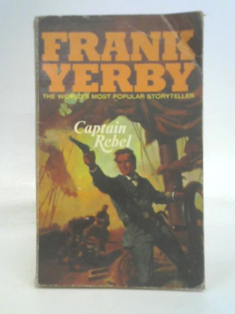 Captain Rebel By Frank Yerby