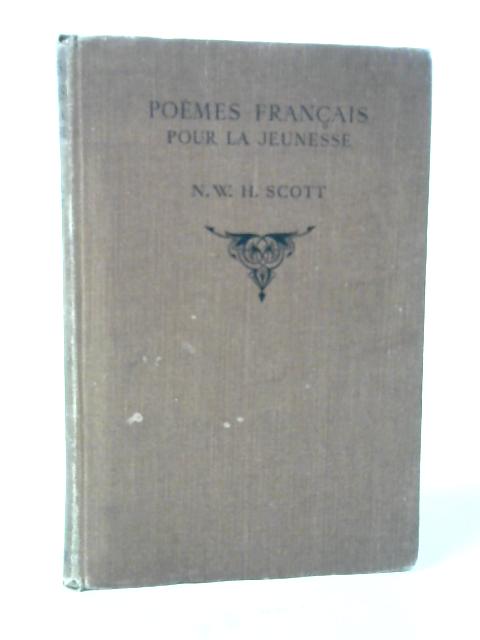 Poemes Francais Pour La Jeunesse By N. W. H. Scott (Ed.)