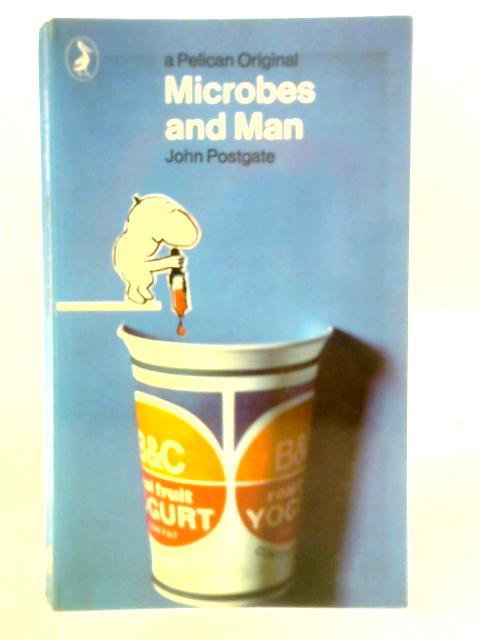 Microbes and Man By John Postgate