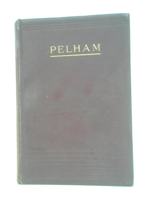 Pelham or Adventures of a Gentleman By Lord Lytton