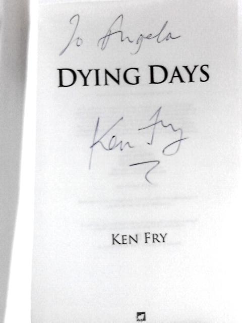 Dying Days By Ken Fry