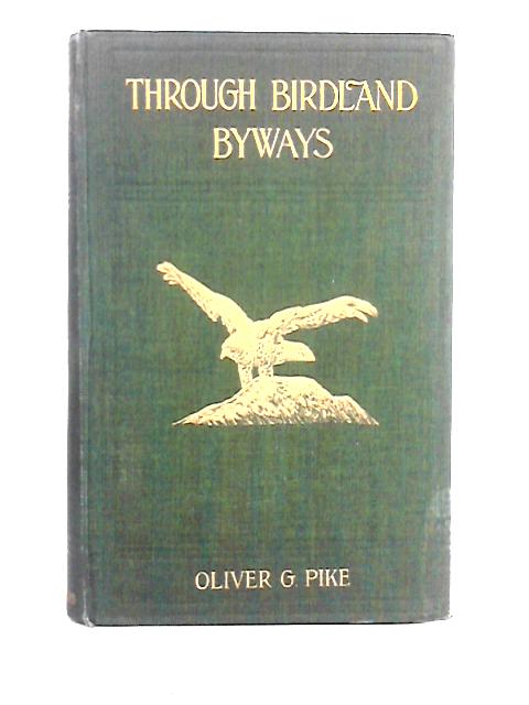 Through Birdland Byways with Pen and Camera par Oliver G Pike