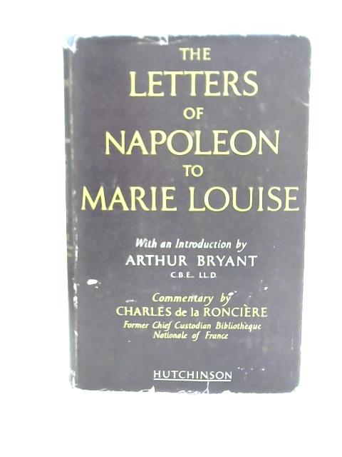 The Letters of Napoleon to Marie-Louise von Unstated