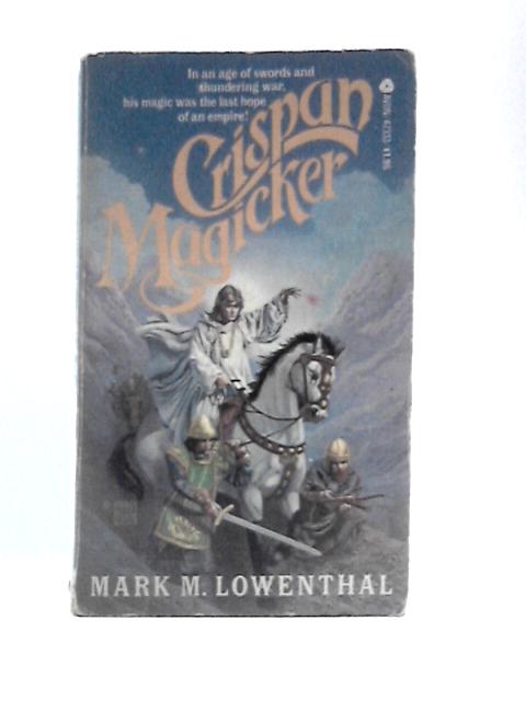 Crispan Magicker By Mark M.Lowenthal