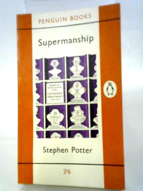 Supermanship (Penguin Book No. 1829) By Stephen Potter