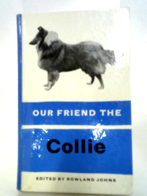 Our Friend the Collie von Rowland Johns