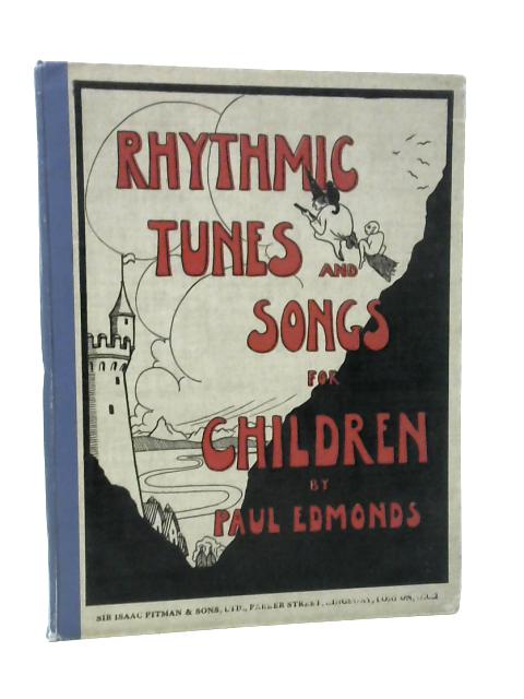 Rhythmic Tunes and Songs for Children By Paul Edmonds