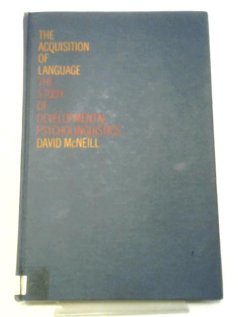 The Acquisition Of Language: The Study Of Developmental Psycholinguistics. von David McNeill