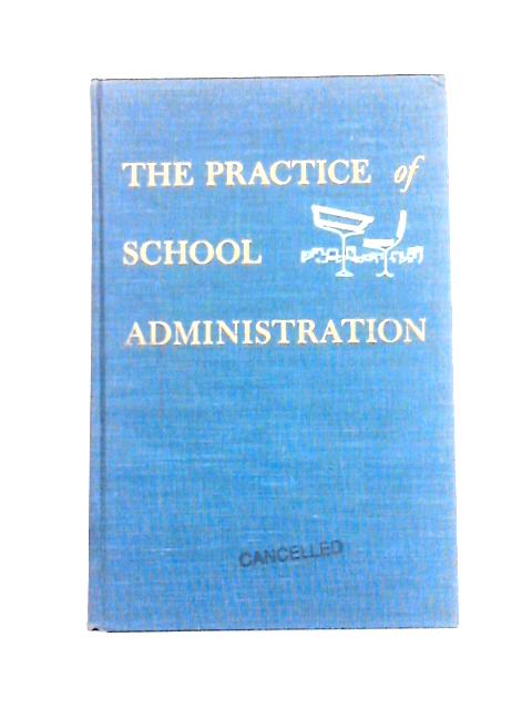 The Practice of School Administration By Herold C. Hunt