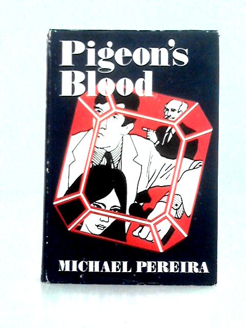 Pigeon's Blood - English By Michael Pereira