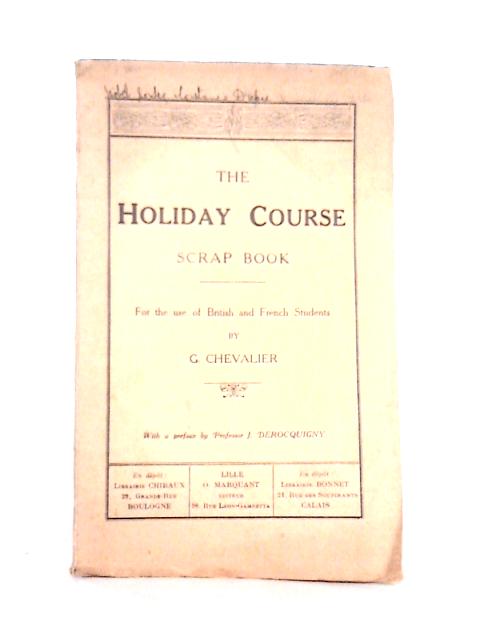 The Holiday Course Scrap Book By G. Chevalier