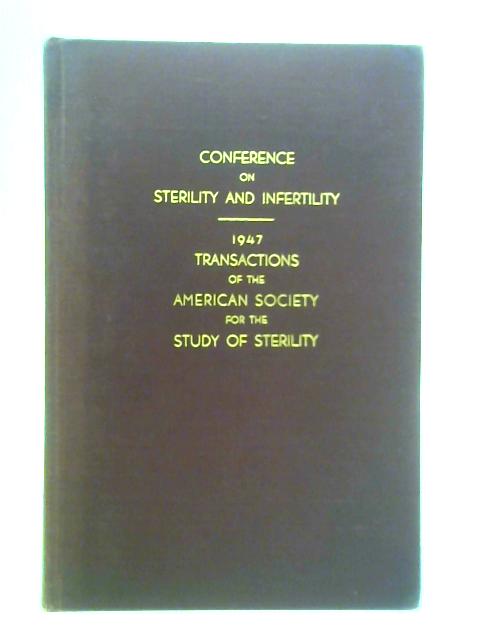 Transactions on the Conference on Sterility and Infertility of the American Society for the Study of Sterility, Volume III By Various