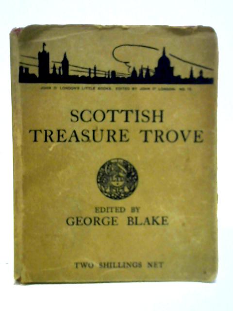 Scottish Treasure Trove By George Blake (Ed.)