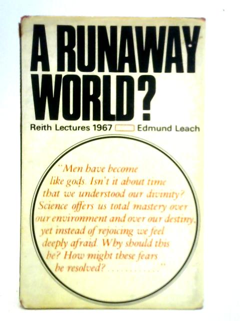 A Runaway World? By Edmund Leach