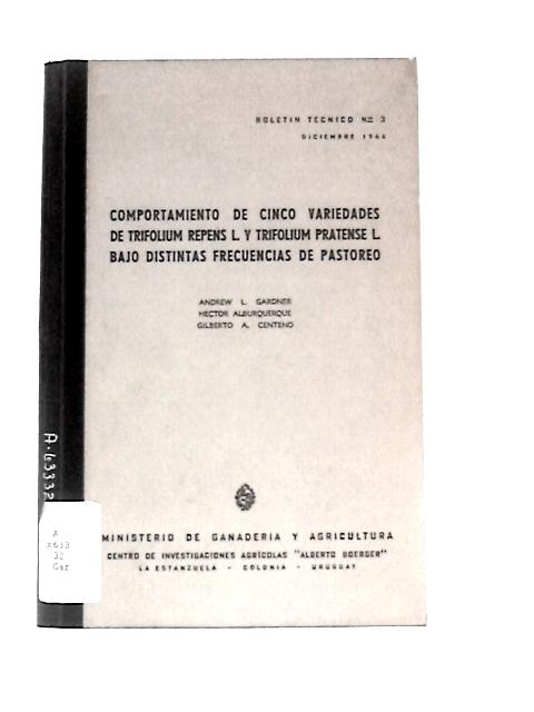 Comportamiento De Cinco Variedades De Trifolium Repens L. Y Trifolium Pratense L. Bajo Distintas Frecuencias De Pastoreo von Andrew L Gardner Et Al