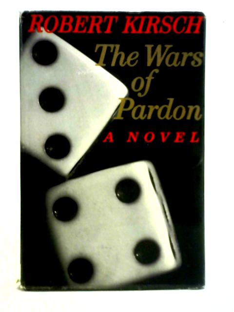 The Wars of Pardon By Robert Kirsch