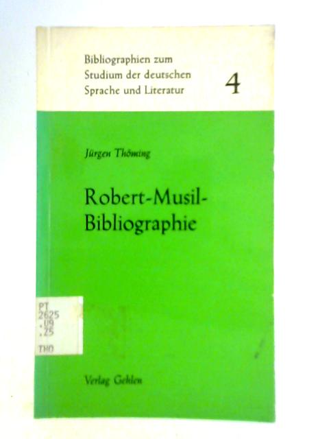 Robert-Musil-Bibliographie By Jurgen C. Thoming