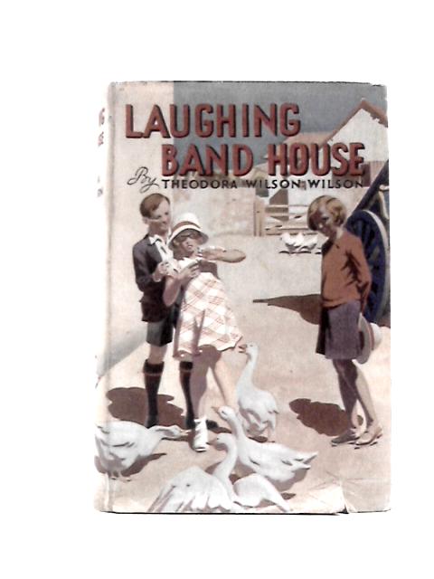 Laughing Band House By Theodora Wilson Wilson