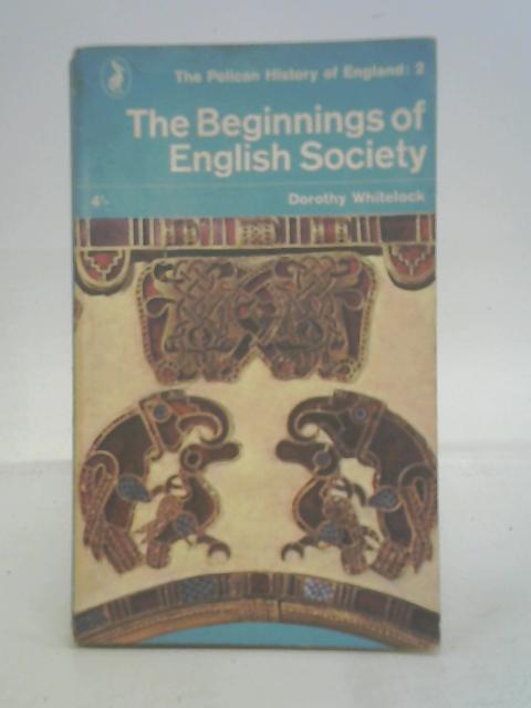 The Beginnings of English Society By Whitelock Dorothy