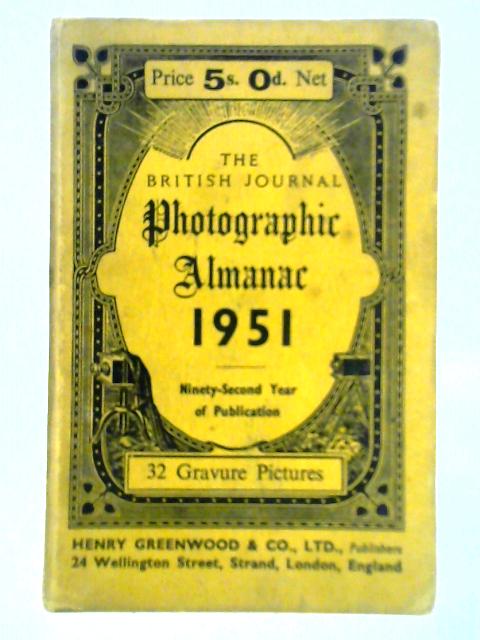 The British Journal Photographic Almanac 1951 By Arthur J. Dallaway (Ed.)