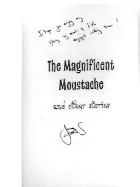 The Magnificent Moustache and Other Stories By Jenny Sanders