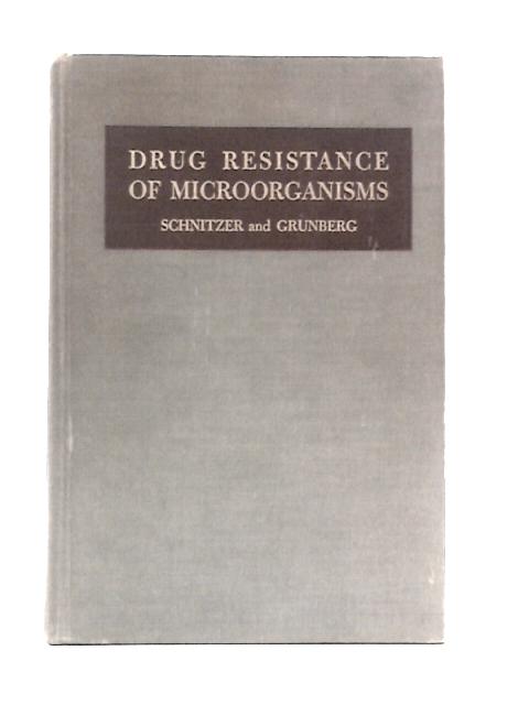 Drug Resistance of Microorganisms By Robert Julius Schnitzer