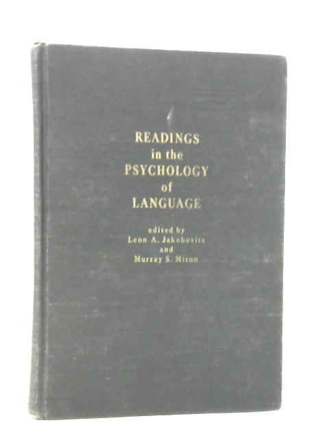Readings in the Psychology of Language By Leon A. Jakobovits and Murray S. Miron (Eds.)