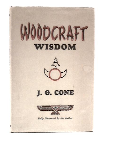 Woodcraft Wisdom By J.G. Cone