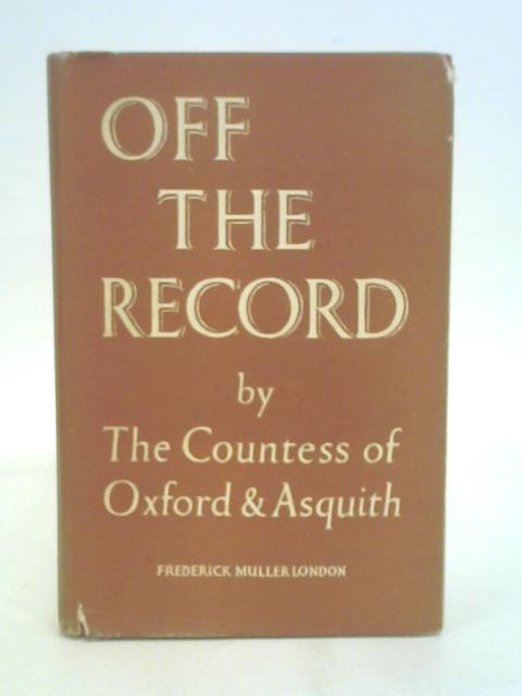 Off the Record. By Countess of Oxford and Asquith.