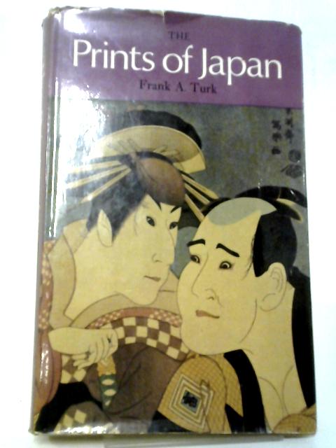 The Prints of Japan By Frank A. Turk