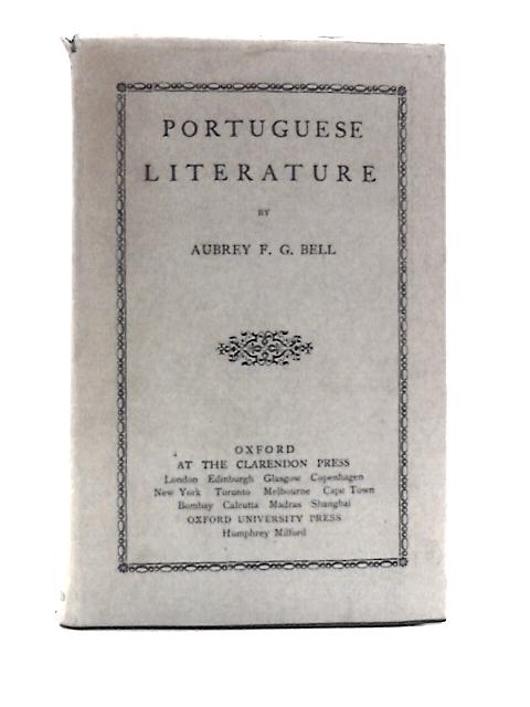 Portuguese Literature (1922) By Aubrey Fitz Gerald Bell