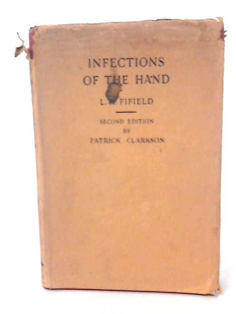 Infections Of The Hand By Lionel R. Fifield & Patrick Clarkson