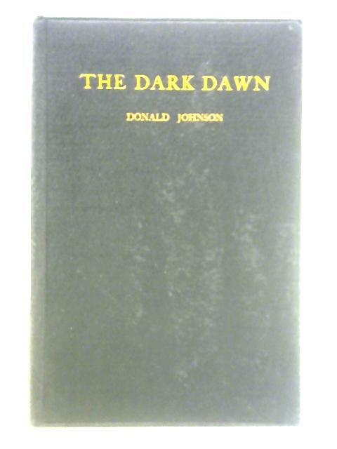 The Dark Dawn By Donald Johnson