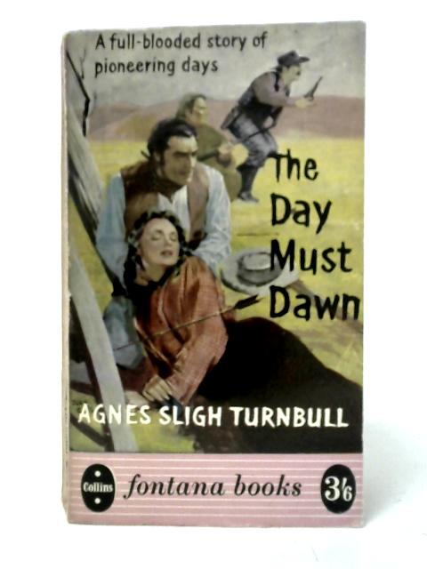 The Day Must Dawn By Agnes Sligh Turnbull