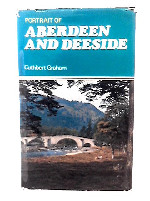 Portrait of Aberdeen and Deeside By Cuthbert Graham