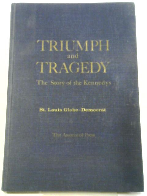 Triumph And Tragedy The Story Of The Kennedys von Sidney J Moody Jr Ed.