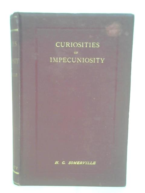 Curiosities Of Impecuniosity By HG. Somerville