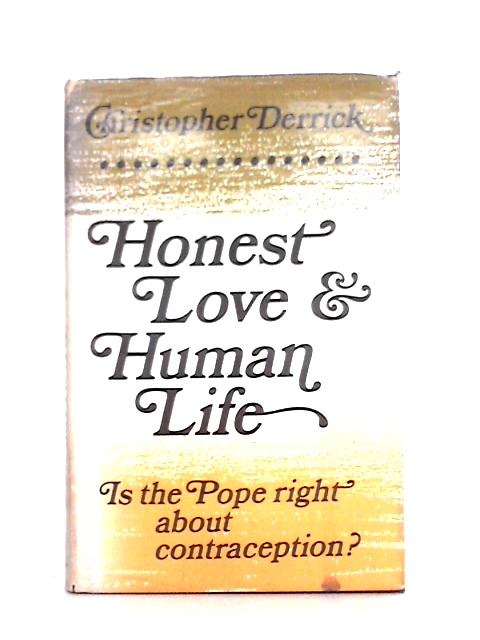 Honest Love and Human Life von Christopher Derrick