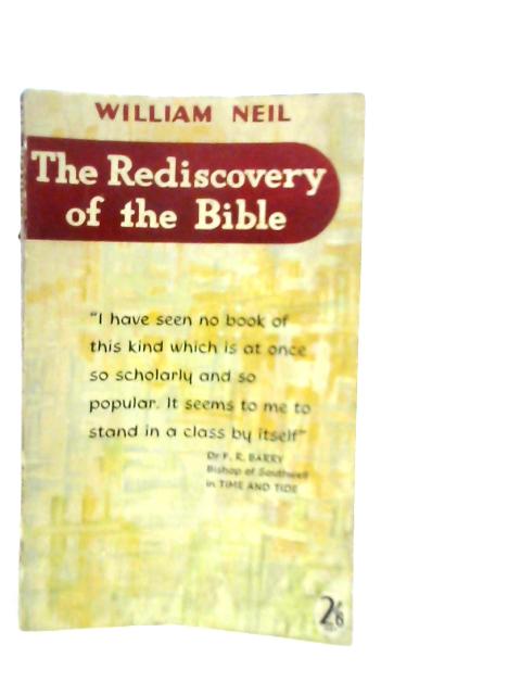 Rediscovery of the Bible By William Neil