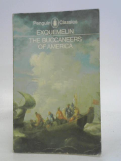 Buccaneers of America (Classics) By Exquemelin