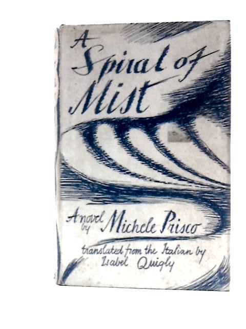 A Spiral of Mist By Michele Prisco