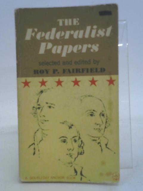 The Federalist Papers von Roy P. Fairfield